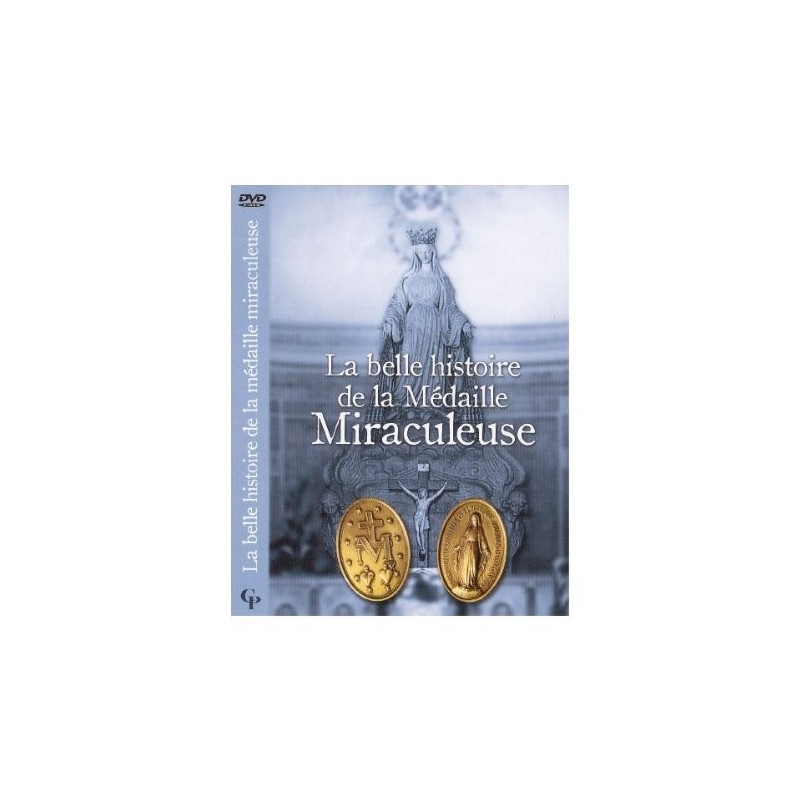 La belle histoire de la médaille Miraculeuse