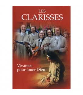 Les Clarisses - vivantes pour louer Dieu