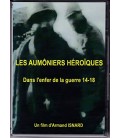 Les Aumôniers Héroïques - dans l'enfer de la guerre 14-18