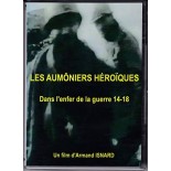 Les Aumôniers Héroïques - dans l'enfer de la guerre 14-18