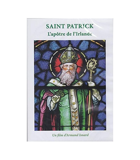 Saint Patrick - L'apôtre d'Irlande
