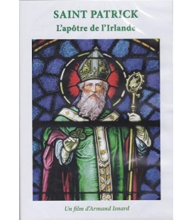 Saint Patrick - L'apôtre d'Irlande