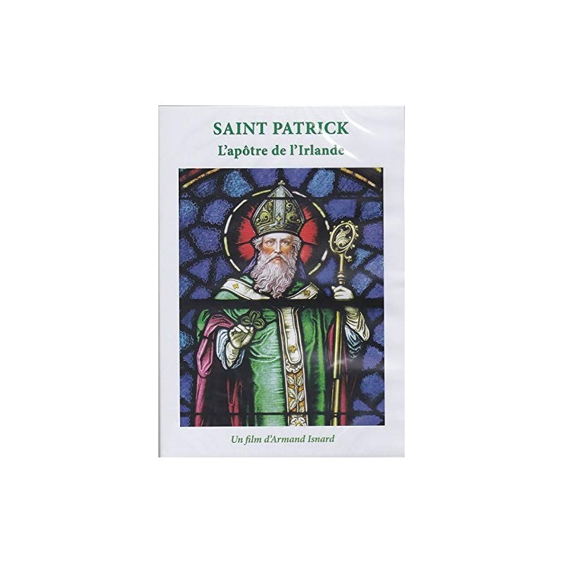 Saint Patrick - L'apôtre d'Irlande