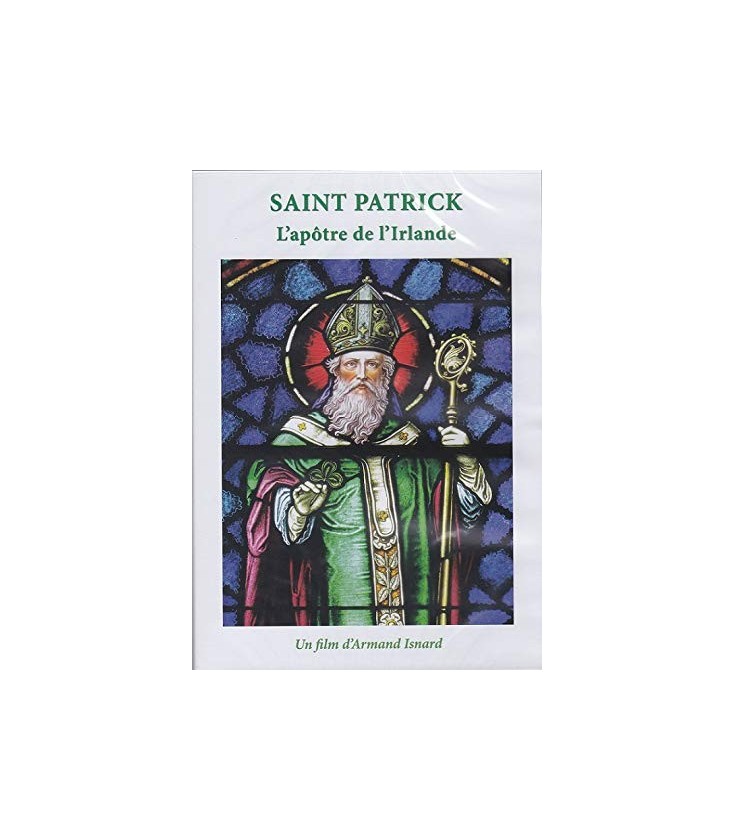 Saint Patrick - L'apôtre d'Irlande