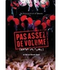 Pasassez de volume