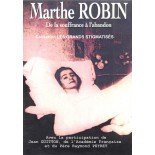 Marthe Robin de la souffrance à l'abandon.