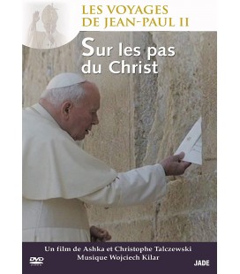Sur les pas du Christ - Les voyages de Jean-Paul II