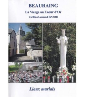 BEAURAING La Vierge au Cœur d'Or