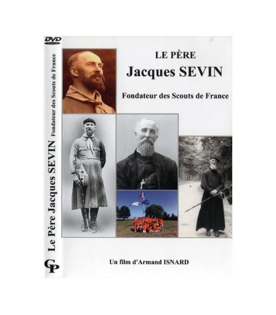 Le Père Jacques SEVIN Fondateur des Scouts de France