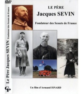 Le Père Jacques SEVIN Fondateur des Scouts de France