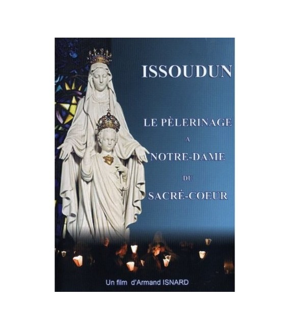 ISSOUDUN Le pèlerinage à Notre-Dame du Sacré-Coeur