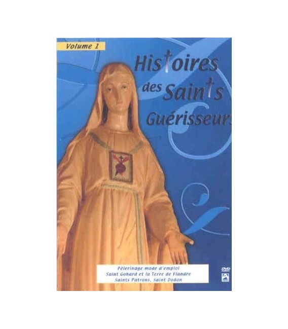 Histoire des saints guérisseurs vol. 1