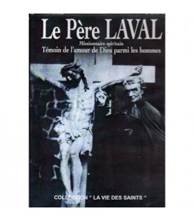 Le Père LAVAL - Missionnaire spiritain, témoin de l'amour de Dieu parmi les hommes