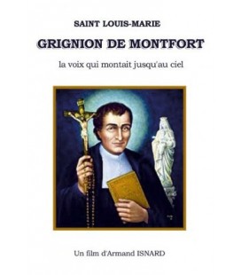 Saint Louis-Marie Grignion de Montfort - La voix qui montait jusqu'au ciel
