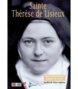 Sainte Thérèse de Lisieux : Un ascenseur pour le ciel