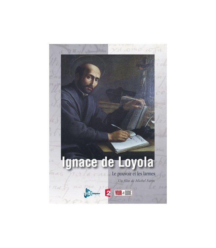 Ignace de Loyola : Le pouvoir et les larmes