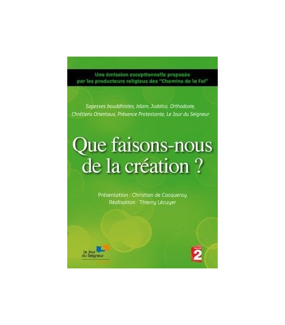 Que faisons-nous de la création ?