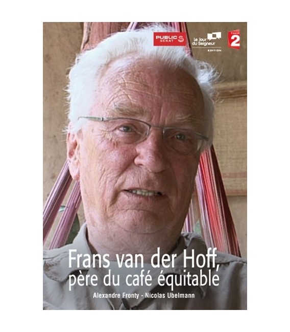 Frans van der Hoff : père du café équitable