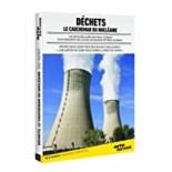 Déchets, le cauchemar du nucléaire