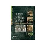 La Terre, Le Temps, Le Vivant - Histoire de la Vie et Evolution