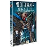 Méditerranée, Notre mer à Tous