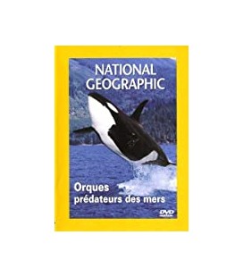 National Geographic Orques, prédateurs des mers