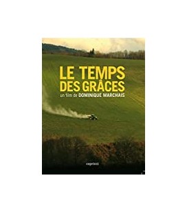 Le Temps des Graces Matthieu Calame, Pierre Bergounioux, Lucien Bourgeois, Dominique Marchais 