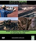 Alerte verte - Niger La Bataille de l'Uranium 