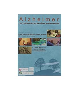 Alzheimer, Les therapies Non-medicamenteuses Eric Ellena, Berna Huebner 