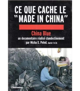 China Blue Ce que cache le "Made in China" Peled, Micha X.