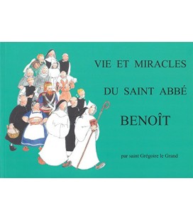 Vie et miracles du Saint Abbé Benoît