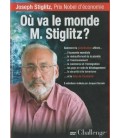 Où va le monde Monsieur Stiglitz ?