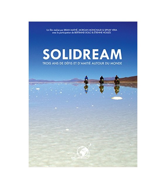 Solidream - Trois ans de défis et d'amitié autour du monde