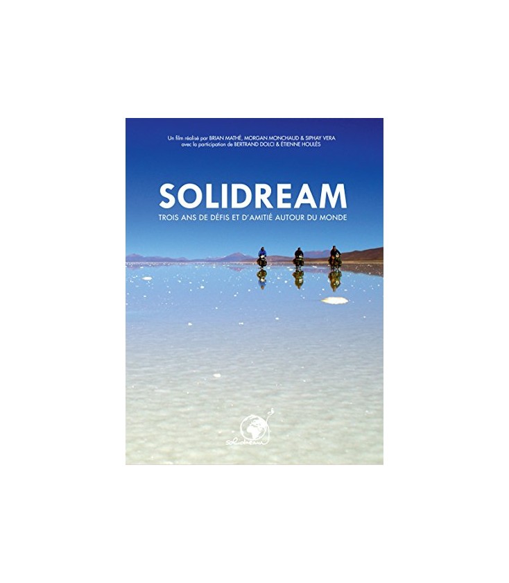 Solidream - Trois ans de défis et d'amitié autour du monde