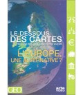Le Dessous des cartes : L'Europe, une alternative ?