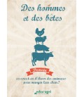 Des hommes et des bêtes Demain cessera-t-on d’élever des animaux pour manger leur chair ?