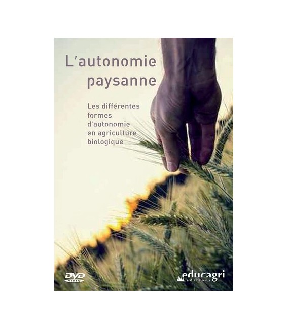 Autonomie paysanne - Les différentes formes d'autonomie en agriculture bio