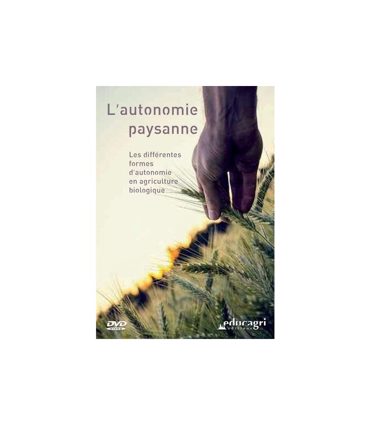 Autonomie paysanne - Les différentes formes d'autonomie en agriculture bio