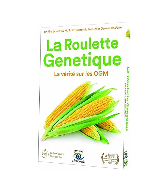 La Roulette génétique, la vérité sur Les OGM