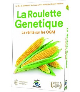 La Roulette génétique, la vérité sur Les OGM