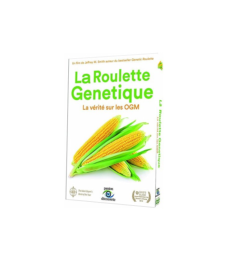 La Roulette génétique, la vérité sur Les OGM