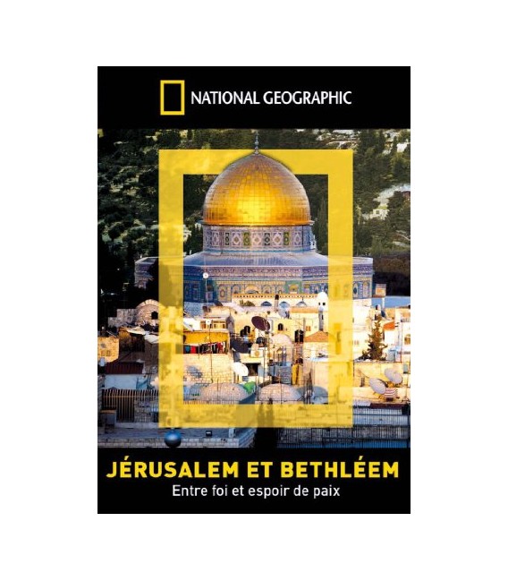 National Geographic-Jerusalem et Bethléem