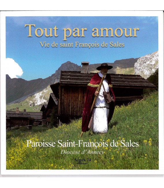 Tout par amour Vie de St François de Sales