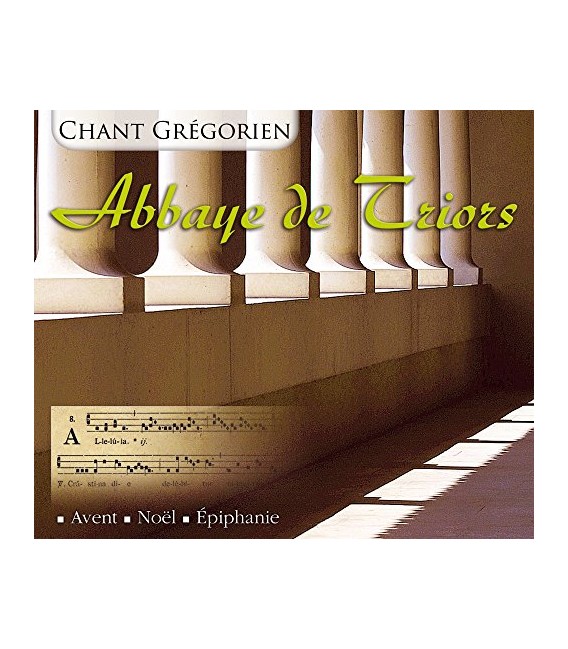 Abbaye de Triors Avent/Noël/Épiphanie - Chant Grégorien