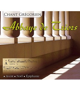 Abbaye de Triors Avent/Noël/Épiphanie - Chant Grégorien