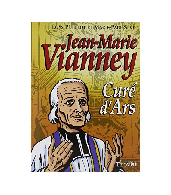 Jean-Marie Vianney Curé d'Ars