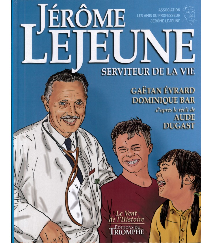 Jerome Lejeune, Serviteur de la Vie