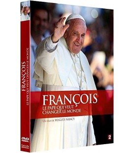 Francois, Le Pape Qui Veut Changer Le Monde