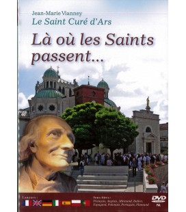 Le St Curé d'Ars Là où les Saints passent