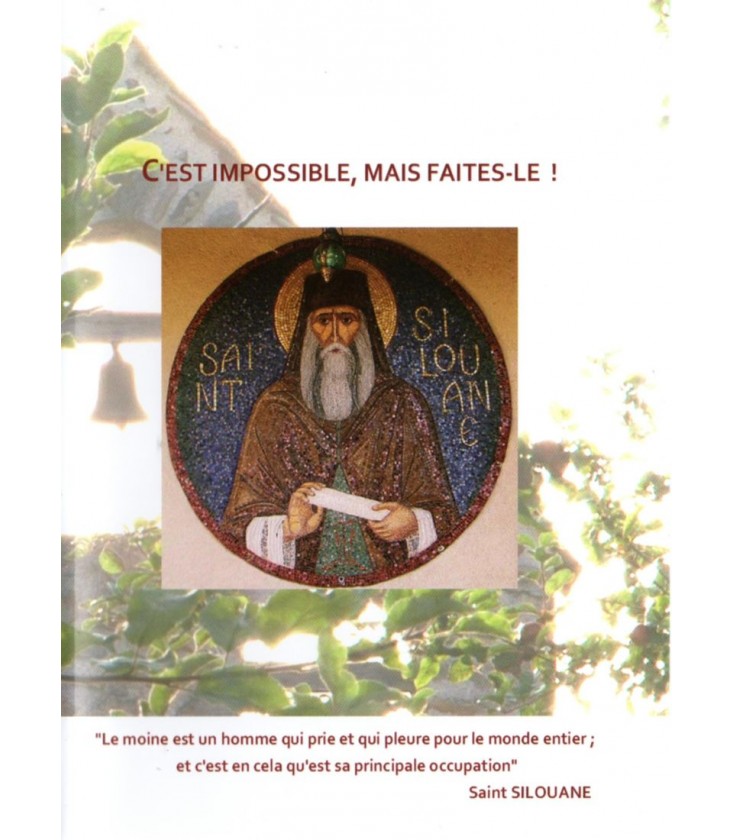 C'est impossible, Mais faites-le ! le monastère Saint-Silouane